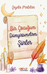 Bir Çocuğun Dünyasından Şiirler - 1