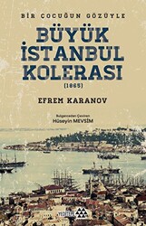 Bir Çocuğun Gözüyle Büyük İstanbul Kolerası - 1