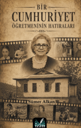 Bir Cumhuriyet Öğretmeninin Hatıraları - İzan Yayıncılık