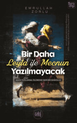 Bir Daha Leyla ile Mecnun Yazılmayacak - Eski Yeni Yayınları