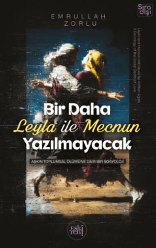 Bir Daha Leyla ile Mecnun Yazılmayacak - 1