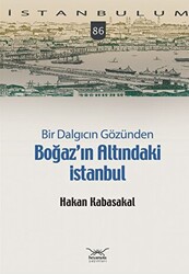 Bir Dalgıcın Gözünden Boğaz’ın Altındaki İstanbul - 1