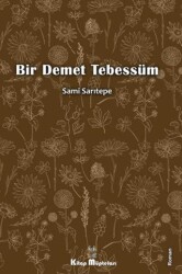 Bir Demet Tebessüm - Kitap Müptelası Yayınları