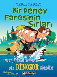 Bir Deney Faresinin Sırları - Anne, Beeson Gölü’nde Bir Dinozor Gördüm - İstiridye Yayınları