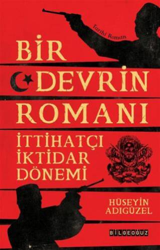 Bir Devrin Romanı: İttihatçı İktidar Dönemi - 1
