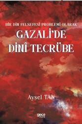 Bir Din Felsefesi Problemi Olarak Gazali’de Dinî Tecrübe - 1