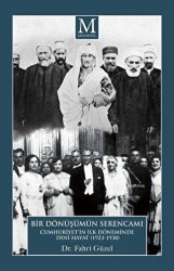 Bir Dönüşümün Serencamı: Cumhuriyet`in İlk Döneminde Dini Hayat 1923-1938 - 1