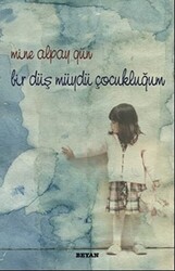 Bir Düş Müydü Çocukluğum - Beyan Yayınları