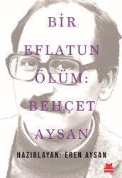 Bir Eflatun Ölüm: Behçet Aysan - 1