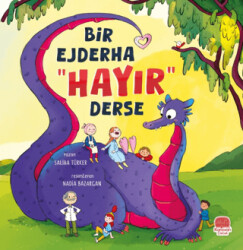 Bir Ejderha “Hayır” Derse - Karavan Çocuk Yayınları