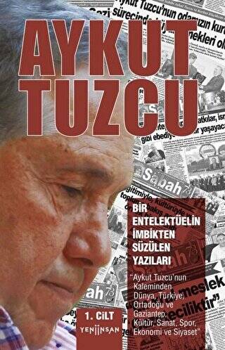 Bir Entelektüelin İmbikten Süzülen Yazıları 1. Cilt - 1