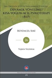 Bir Ergenin Kişilik Yapılanması Üzerine Dinamik Yönelimli Kısa-Yoğun-Acil Psikoterapi BEP - 1