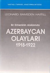Bir Ermeninin Anılarında Azerbaycan Olayları 1918-1922 - 1