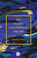 Bir Felsefe Geleneğimiz Var mı? - 1