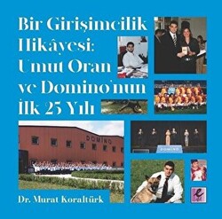 Bir Girişimcilik Hikayesi: Umut Oran ve Domino’nun İlk 25 Yılı - 1