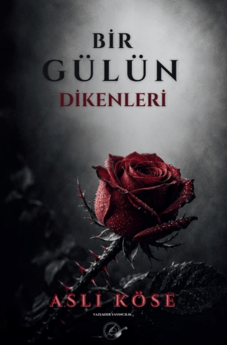 Bir Gülün Dikenleri - 1