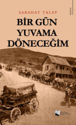 Bir Gün Yuvama Döneceğim - Karina Yayınevi