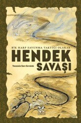 Bir Harp Savunma Taktiği Olarak Hendek Savaşı - Ketaki Yayınları