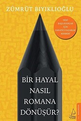 Bir Hayal Nasıl Romana Dönüşür? - 1