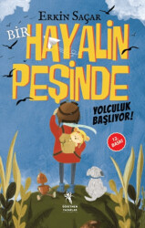 Bir Hayalin Peşinde - Yolculuk Başlıyor - Öğretmen Yazarlar