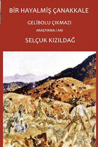 Bir Hayalmiş Çanakkale – Gelibolu Çıkmazı - 1