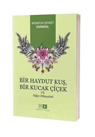 Bir Haydut Kuş, Bir Kucak Çiçek Ve Diğer Hikayeler - 1