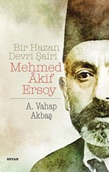 Bir Hazan Devri Şairi: Mehmed Akif Ersoy - Beyan Yayınları