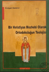 Bir Hıristiyan Mezhebi Olarak Ortodoksluğun Teolojisi - Ayışığı Kitapları