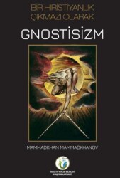 Bir Hıristiyanlık Çıkmazı Olarak Gnostisizm - İtav