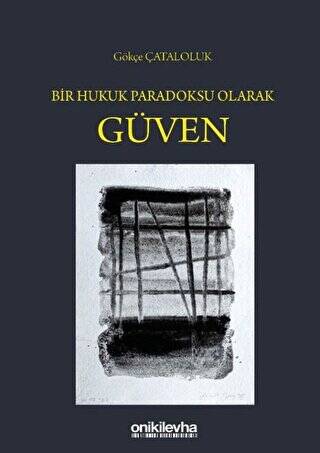 Bir Hukuk Paradoksu Olarak Güven - 1