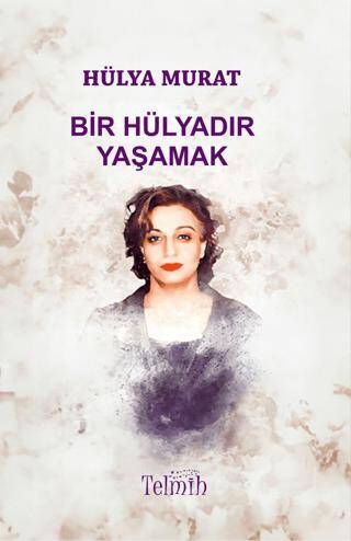 Bir Hülyadır Yaşamak - 1