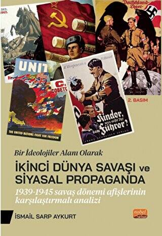 Bir İdeolojiler Alanı Olarak İkinci Dünya Savaşı Ve Siyasal Propaganda: 1939-1945 Savaş Dönemi Afişlerinin Karşılaştırmalı Analiz - 1