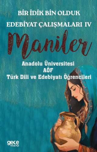 Bir İdik Bin Olduk Edebiyat Çalışmaları IV - Maniler - 1