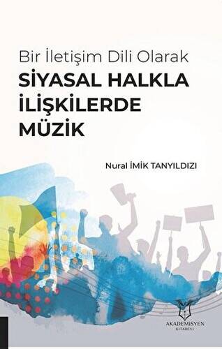 Bir İletişim Dili Olarak Siyasal Halkla İlişkilerde Müzik - 1