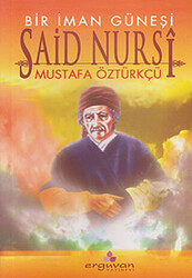 Bir İman Güneşi Said Nursi - Erguvan Yayınevi