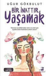 Bir İnattır Yaşamak - 1