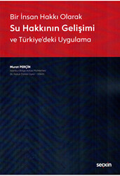 Bir İnsan Hakkı Olarak Su Hakkının Gelişimi - Seçkin Yayıncılık