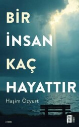 Bir İnsan Kaç Hayattır - 1