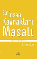 Bir İnsan Kaynakları Masalı - ELMA Yayınevi