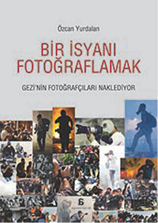 Bir İsyanı Fotoğraflamak - 1