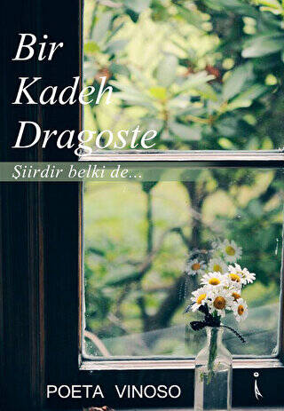 Bir Kadeh Dragoste Şiirdir Belki De... - 1