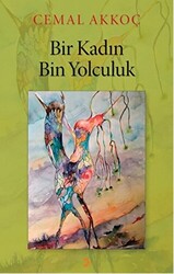 Bir Kadın Bin Yolculuk - 1