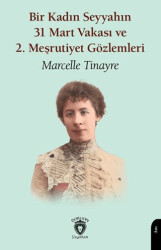 Bir Kadın Seyyahın 31 Mart Vakası ve 2. Meşrutiyet Gözlemleri - Dorlion Yayınları