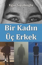 Bir Kadın Üç Erkek - Alter Yayıncılık