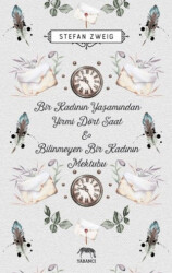 Bir Kadının Yaşamından Yirmi Dört Saat - Bilinmeyen Bir Kadının Mektubu - Yabancı Yayınları