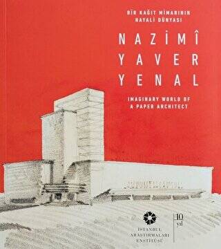 Bir Kağıt Mimarının Hayali Dünyası: Nazimi Yaver Yenal - 1