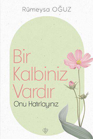 Bir Kalbiniz Vardır Onu Hatırlayınız - 1