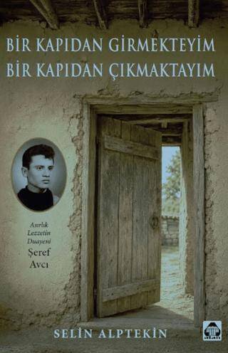 Bir Kapıdan Girmekteyim, Bir Kapıdan Çıkmaktayım - 1