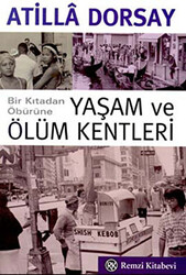 Bir Kıtadan Öbürüne Yaşam ve Ölüm Kentleri - 1