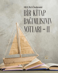 Bir Kitap Bağımlısının Notları II - Akıl Fikir Yayınları